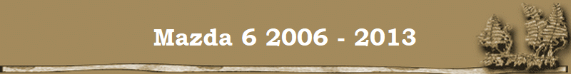 Mazda 6 2006 - 2013
